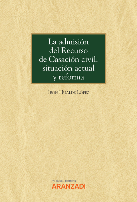 La admisión del Recurso de Casación civil: situación actual y reforma - Ibon Hualde López