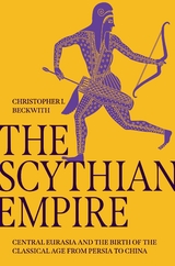 Scythian Empire -  Christopher I. Beckwith