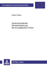 Voranschreitende Demokratisierung der Europäischen Union - Stefan Dettke