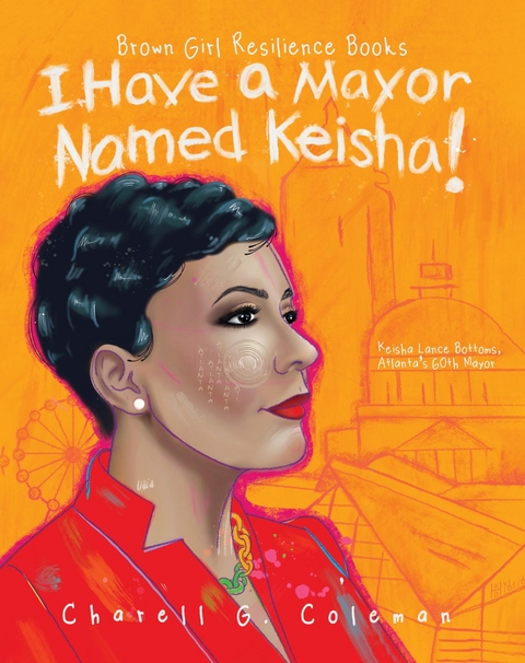 I Have a Mayor Named Keisha! - Charell G. Coleman