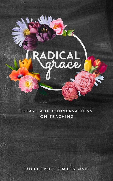 Radical Grace - Candice R Price, Miloš Savić