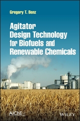 Agitator Design Technology for Biofuels and Renewable Chemicals - Gregory T. Benz