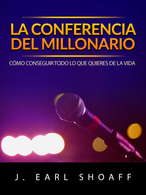 La conferencia del millonario (Traducido) - J. Earl Shoaff