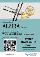 French Horn in Eb part of "Alzira" for Woodwind Quintet - Giuseppe Verdi, a cura di Enrico Zullino