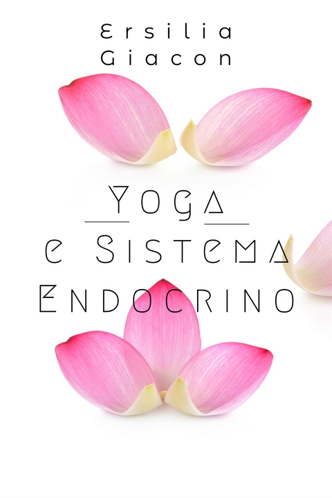 Yoga e sistema endocrino - Ersilia Giacon