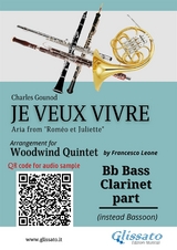 Bb Bass Clarinet (instead Bassoon) part of "Je veux vivre" for Woodwind Quintet - Charles Gounod, a cura di Francesco Leone