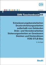 Entwässerungskanalarbeiten, Druckrohrleitungsarbeiten außerhalb von Gebäuden, Drän- und Versickerarbeiten VOB/STLB-Bau