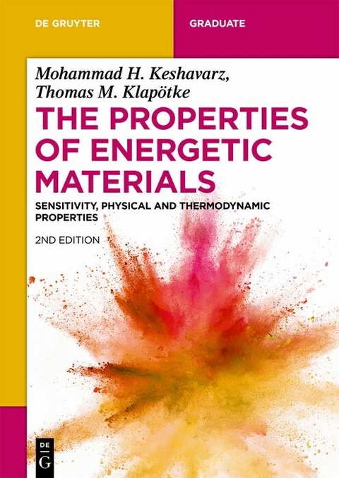 The Properties of Energetic Materials -  Mohammad Hossein Keshavarz,  Thomas M. Klapötke