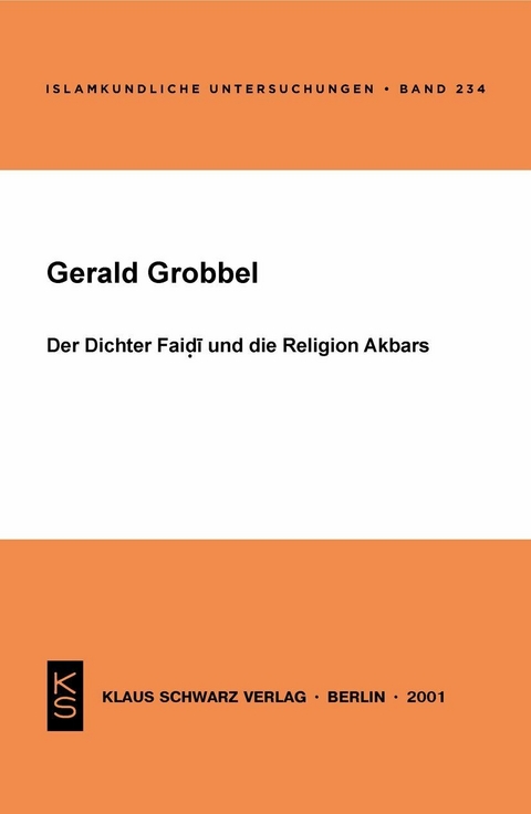 Der Dichter Faidi und die Religion Akbars -  Gerald Grobbel