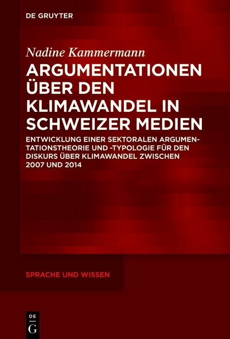 Argumentationen über den Klimawandel in Schweizer Medien -  Nadine Kammermann
