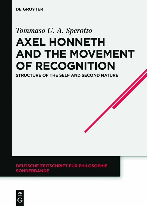 Axel Honneth and the Movement of Recognition -  Tommaso U. A. Sperotto