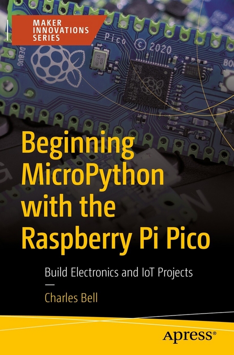 Beginning MicroPython with the Raspberry Pi Pico -  Charles Bell