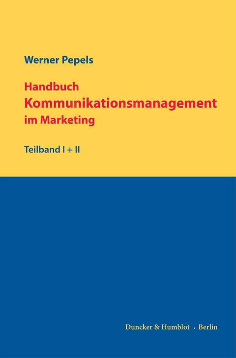 Handbuch Kommunikationsmanagement im Marketing. -  Werner Pepels