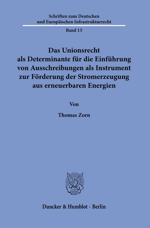 Das Unionsrecht als Determinante für die Einführung von Ausschreibungen als Instrument zur Förderung der Stromerzeugung aus erneuerbaren Energien. -  Thomas Zorn