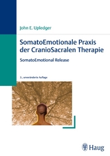 SomatoEmotionale Praxis der CranioSacralen Therapie - Upledger, John E.