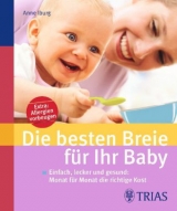 Die besten Breie für Ihr Baby - Iburg, Anne