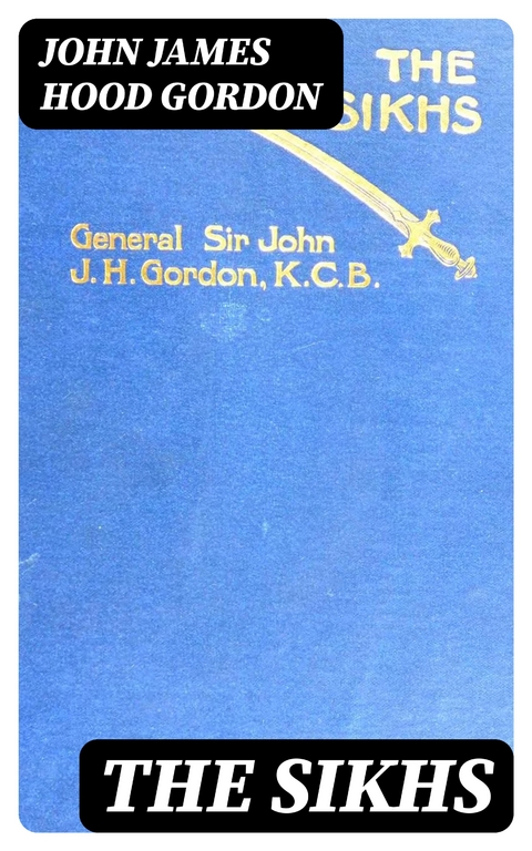 The Sikhs - John James Hood Gordon