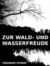 Zur Wald- und Wasserfreude - Theodor Storm