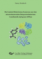 Die Linalool-Dehydratase-Isomerase aus dem nitratreduzierenden Betaproteobakterium Castellaniella defragrans 65Phen - Danny Brodkorb