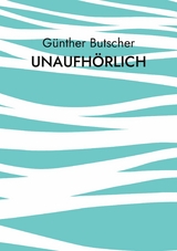 Unaufhörlich - Günther Butscher