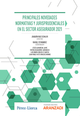 Principales novedades normativas y jurisprudenciales en el sector asegurador 2021 - Joaquín Ruiz Echauri, Rafael Fernández, Jesús Almarcha Jaime, Juan Pablo Nieto Brackelmanns, Luis María González García, Fátima Eizaguirre Carrancio