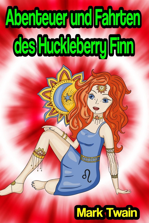 Die Abenteuer des Huckleberry Finn - Mark Twain