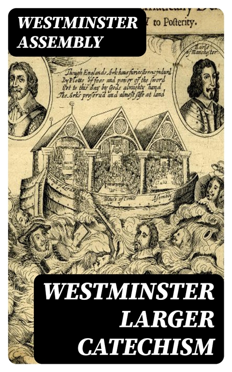 Westminster Larger Catechism - Westminster Assembly