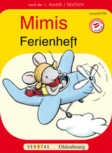 Mimi die Lesemaus. Mimis Ferienheft (1. Klasse Volksschule) - Leopold Eibl