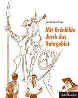 Mit Brünhilde durch das Ruhrgebiet - Bettina Arlt, Karpe Leif