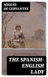 The Spanish-English Lady - Miguel De Cervantes