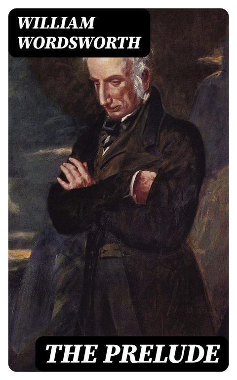 The Prelude - William Wordsworth