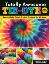 Totally Awesome Tie-Dye, New Edition -  Nicole Lionberg,  Suzanne McNeill