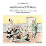 Als Zahnarzt im 2.Weltkrieg - 