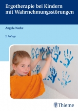 Ergotherapie bei Kindern mit Wahrnehmungsstörungen - Nacke, Angela