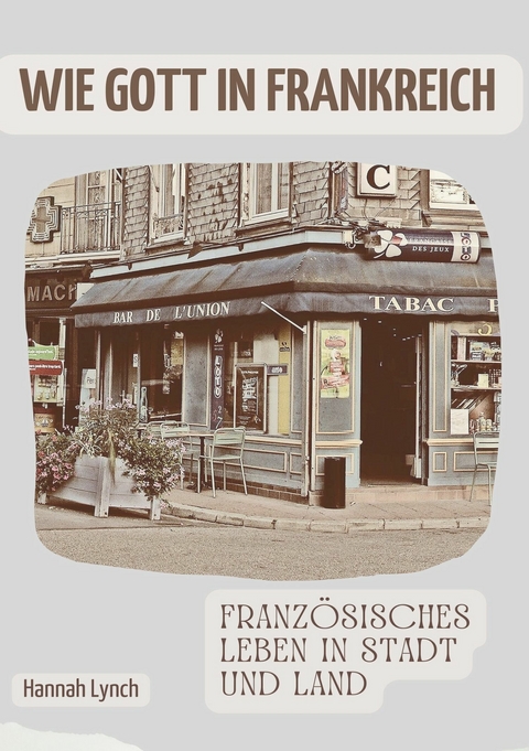 Wie Gott in Frankreich -  Hannah Lynch