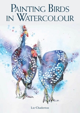 Painting Birds in Watercolour -  Liz Chaderton