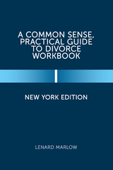 Common Sense, Practical Guide to Divorce Workbook -  Lenard Marlow