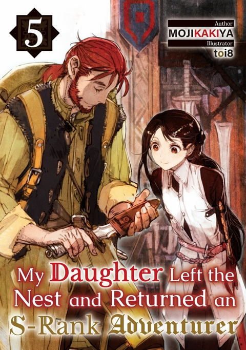 My Daughter Left the Nest and Returned an S-Rank Adventurer Volume 5 -  MOJIKAKIYA