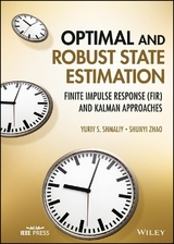 Optimal and Robust State Estimation -  Yuriy S. Shmaliy,  Shunyi Zhao