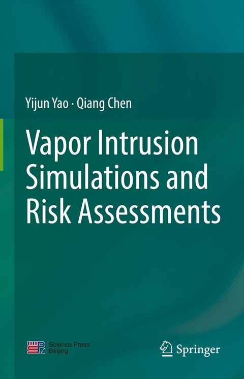 Vapor Intrusion Simulations and Risk Assessments -  Qiang Chen,  Yijun Yao