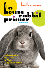 A House Rabbit Primer, 2nd Edition - Lucile C. Moore