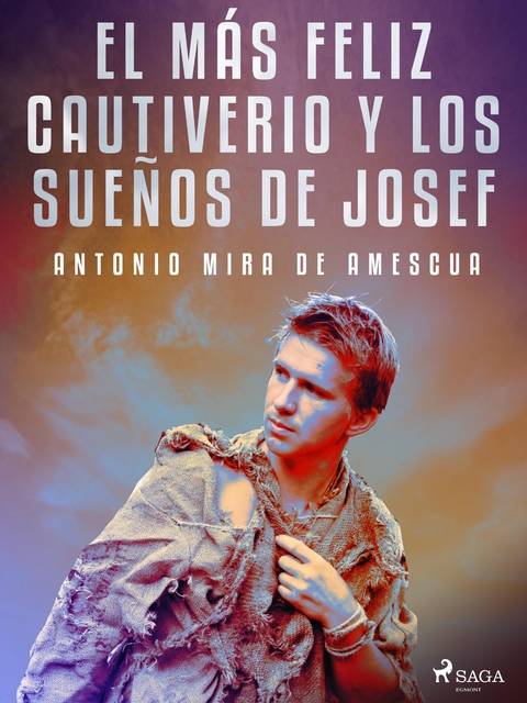 El más feliz cautiverio y los sueños de Josef - Antonio Mira De Amescua