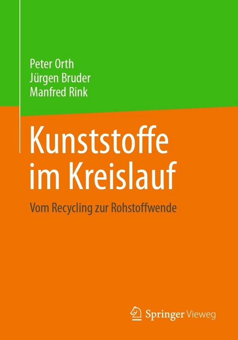 Kunststoffe im Kreislauf -  Peter Orth,  Jürgen Bruder,  Manfred Rink