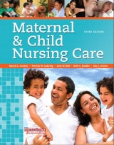 Maternal & Child Nursing Care - London, Marcia; Ladewig, Patricia; Ball, Jane W.; Bindler, Ruth C.; Cowen, Kay J.