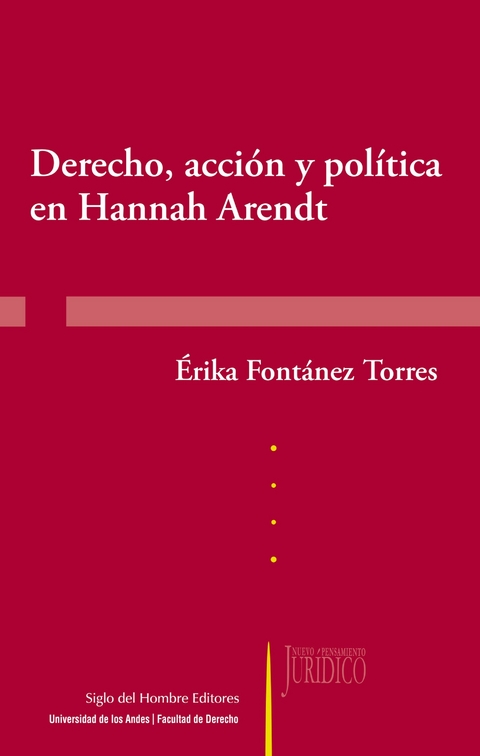 Derecho, acción y política en Hannah Arendt - Erika Torres Fontánez