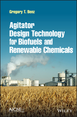 Agitator Design Technology for Biofuels and Renewable Chemicals -  Gregory T. Benz