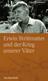 Erwin Strittmatter und der Krieg unserer Väter - Günther Drommer