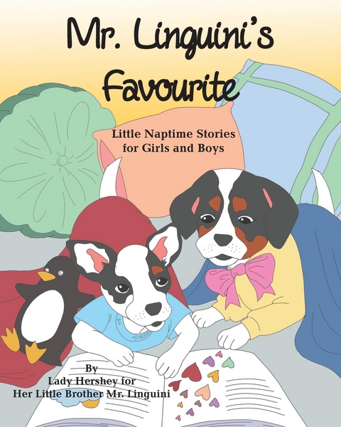 Mr. Linguini's Favourite Little Naptime Stories for Girls and Boys by Lady Hershey for Her Little Brother Mr. Linguini -  Olivia Civichino