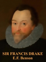 Sir Francis Drake - E.F. Benson