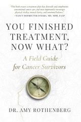 You Finished Treatment, Now What? -  Amy Rothenberg
